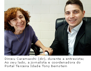 Dirceu Caramaschi (dir), durante a entrevista; Ao seu lado, a jornalista e coordenadora do Portal Terceira Idade Tony Bernstein